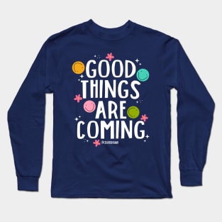 Good Things Are Coming v2 Long Sleeve T-Shirt